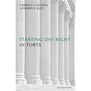 Starting Off Right in Torts by Nygren, Carolyn J.; Katz, Howard E., 9781594608292
