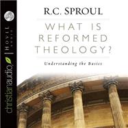 What Is Reformed Theology? by Sproul, R. C., Jr., 9781596448292