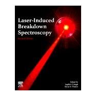 Laser-induced Breakdown Spectroscopy by Singh, Jagdish P.; Thakur, Surya Narayan, 9780128188293