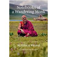 Notebooks of a Wandering Monk by Ricard, Matthieu; Browner, Jesse, 9780262048293