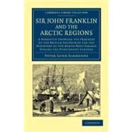 Sir John Franklin and the Arctic Regions by Simmonds, Peter Lund, 9781108048293
