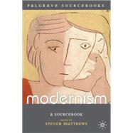 Modernism A Sourcebook by Matthews, Steven, 9781403998293
