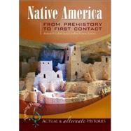 Native America from Prehistory to First Contact by Carlisle, Rodney P., 9781851098293