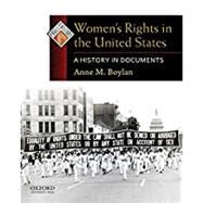 Women's Rights in the United States A History in Documents by Boylan, Anne M., 9780195338294