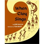 When Clay Sings by Baylor, Byrd; Bahti, Tom, 9780684188294