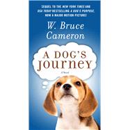 A Dog's Journey by Cameron, W. Bruce, 9780765368294