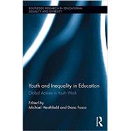 Youth and Inequality in Education: Global Actions in Youth Work by Heathfield; Michael, 9781138808294