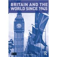 Britain and the World since 1945 by Blair; Alasdair, 9781408248294