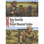 Boer Guerrilla Versus British Mounted Soldier by Knight, Ian, 9781472818294