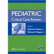 Pediatric Critical Care Review by Hasan, Rashed A., M.D.; Pappas, Michael D., M.D., 9781588298294