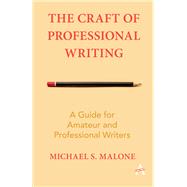 The Craft of Professional Writing by Malone, Michael S., 9781783088294