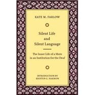Silent Life and Silent Language by Farlow, Kate M.; Harmon, Kristen C., 9781944838294