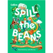 Spill the Beans 100 silly sayings and peculiar phrases by Murray, Julia, 9780008688295