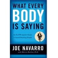 What Every Body Is Saying by Navarro, Joe, 9780061438295
