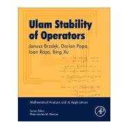 Ulam Stability of Operators by Brzdek, Janusz; Popa, Dorian; Rasa, Ioan; Xu, Bing, 9780128098295