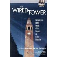 Wired Tower, The: Perspectives on the Impact of the Internet on Higher Education by Pittinsky, Matthew Serbin, 9780130428295