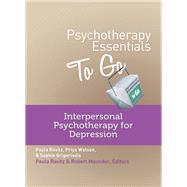 Psychotherapy Essentials to Go Interpersonal Psychotherapy for Depression by Grigoriadis, Sophie; Watson, Priya; Maunder, Robert; Ravitz, Paula, 9780393708295