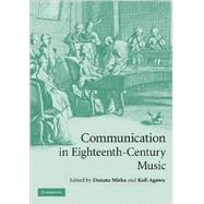Communication in Eighteenth-Century Music by Edited by Danuta Mirka , Kofi Agawu, 9780521888295