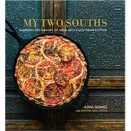 My Two Souths by Asha Gomez; Martha Hall Foose, 9780762458295