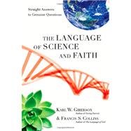 The Language of Science and Faith by Giberson, Karl W.; Collins, Francis S., 9780830838295