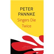 Singers Die Twice by Pannke, Peter; Willcocks, Samuel P., 9780857428295