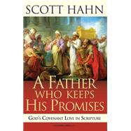 A Father Who Keeps His Promises by Hahn, Scott, 9780892838295