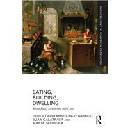 Eating, Building, Dwelling by David Arredondo Garrido, 9781032798295