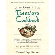The Complete Tassajara Cookbook Recipes, Techniques, and Reflections from the Famed Zen Kitchen by Brown, Edward Espe, 9781590308295