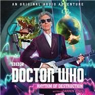 Doctor Who: Rhythm of Destruction 12th Doctor Audio Original by Jones, Darren; Starkey, Dan, 9781785298295