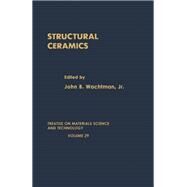 Treatise on Materials Science and Technology Vol. 29 : Structural Ceramics by Wachtman, John B., 9780123418296