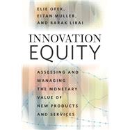 Innovation Equity by Ofek, Elie; Muller, Eitan; Libai, Barak, 9780226618296
