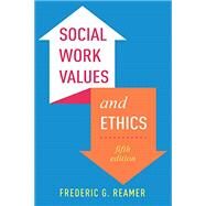 Social Work Values and Ethics by Reamer, Frederic G., 9780231188296