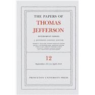 The Papers of Thomas Jefferson by Jefferson, Thomas; Looney, J. Jefferson; Haggard, Robert F.; Lautenschlager, Julie L.; Gray, Andrea R., 9780691168296