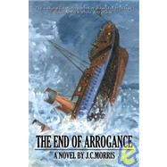 The End of Arrogance by Morris, J. C., 9780741418296