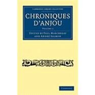 Chroniques D'anjou, Vol. 1 by Marchegay, Paul; Salmon, Andre, 9781108018296