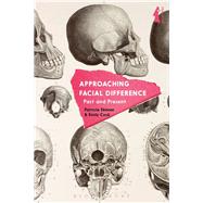 Approaching Facial Difference by Skinner, Patricia; Cock, Emily, 9781350028296