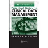 Practical Guide to Clinical Data Management, Third Edition by Prokscha; Susanne, 9781439848296