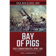 Bay of Pigs by Carradice, Phil, 9781526728296