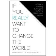 If You Really Want to Change the World by Kressel, Henry; Winarsky, Norman, 9781625278296