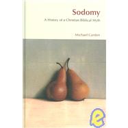 Sodomy: A History of a Christian Biblical Myth by Carden,Michael, 9781904768296
