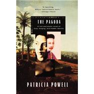 The Pagoda: A Novel by Powell, Patricia, 9780156008297