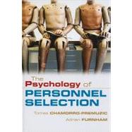 The Psychology of Personnel Selection by Tomas Chamorro-Premuzic , Adrian Furnham, 9780521868297