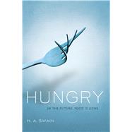 Hungry by Swain, H. A., 9781250028297