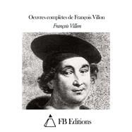 Oeuvres Completes De Francois Villon by Villon, Francois; FB Editions, 9781508518297