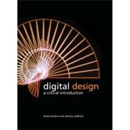 Digital Design A Critical Introduction by Bruton, Dean; Radford, Antony, 9781847888297