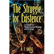 The Struggle for Existence by Gause, G. F., 9780486838298