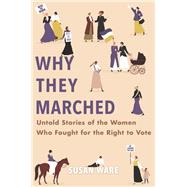 Why They Marched by Ware, Susan, 9780674248298