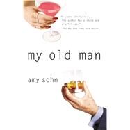 My Old Man by Sohn, Amy, 9780743238298
