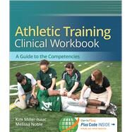 Athletic Training Clinical Workbook: A Guide to the Competencies by Miller-isaac, Kim; Noble, Melissa, 9780803628298