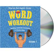 Word Workout, Level One Building a Muscular Vocabulary in 10 Easy Steps by Elster, Charles Harrington, 9781427258298